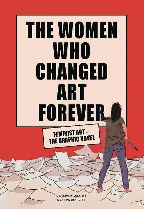 Cover Art for WOMEN WHO CHANGED ART FOREVER FEMINIST ART GN