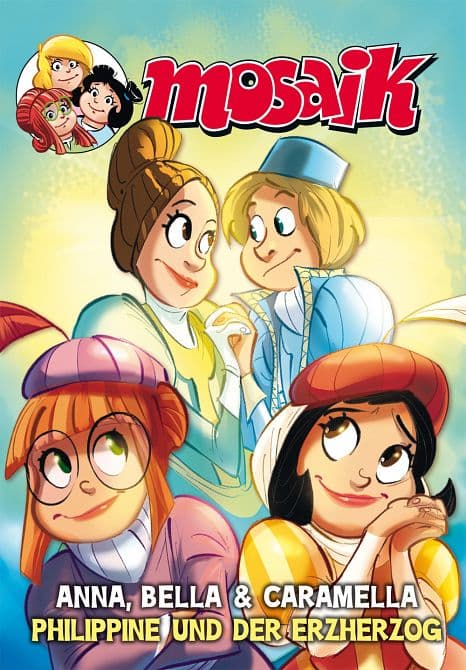 ANNA, BELLA UND CARAMELLA: Philippine und der Erzherzog