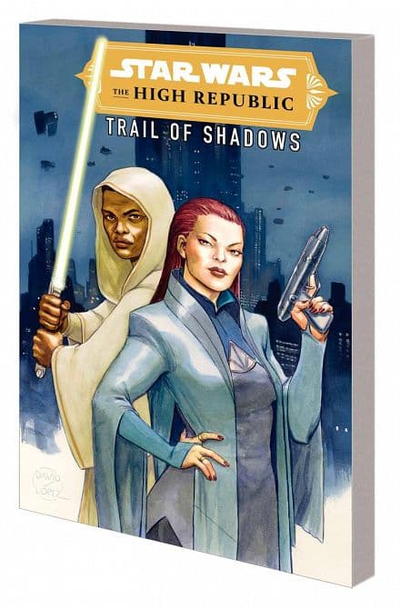 STAR WARS HIGH REPUBLIC TRAIL OF SHADOWS TP