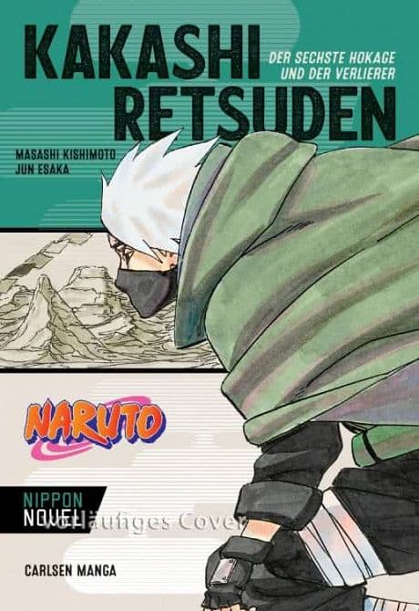 NARUTO: KAKSHI RETSUDEN-DER SECHSTE HOKAGE UND DER VERLIERER ( NIPPON NOVEL )