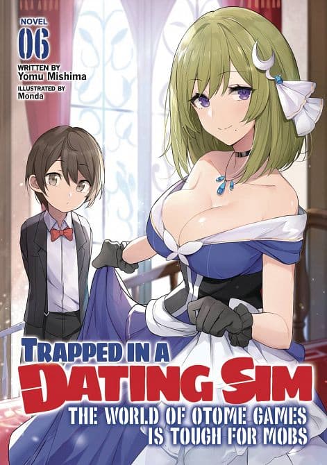 Cover Art for TRAPPED IN DATING SIM WORLD OTOME GAMES NOVEL SC VOL 06