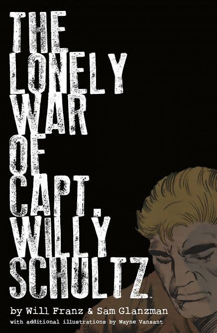 Cover Art for LONELY WAR OF CAPT WILLY SHULTZ HC