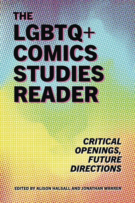 Cover Art for LGBTQ+ COMICS STUDIES READER SC