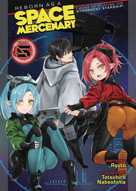 Cover Art for REBORN AS A SPACE MERCENARY LIGHT NOVEL SC VOL 05