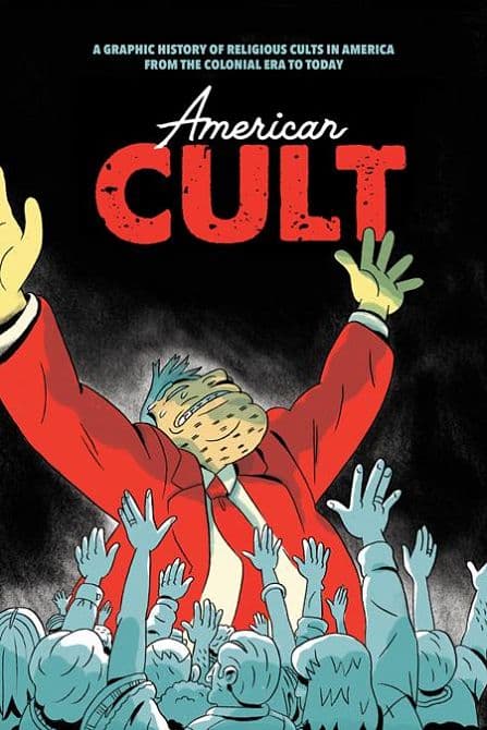 Cover Art for AMERICAN CULT TP A GRAPHIC HISTORY OF RELIGIOUS CULTS IN AMERICA