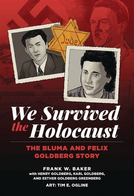 WE SURVIVED THE HOLOCAUST BLUMA & FELIX GOLDBERG STORY GN