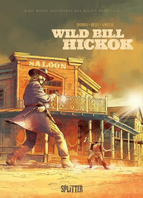 DIE WAHRE GESCHICHTE DES WILDEN WESTENS: WILD BILL HICKOK