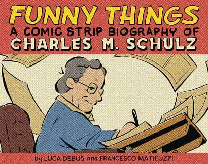 Cover Art for FUNNY THINGS A COMIC STRIP BIOGRAPHY OF CHARLES M. SCHULZ