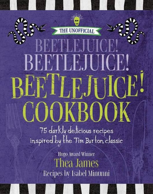 UNOFFICIAL BEETLEJUICE COOKBOOK 75 DARKLY RECIPES HC