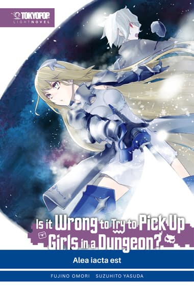 Cover Art for IS IT WRONG TO TRY TO PICK UP GIRLS IN A DUNGEON? LIGHT NOVEL