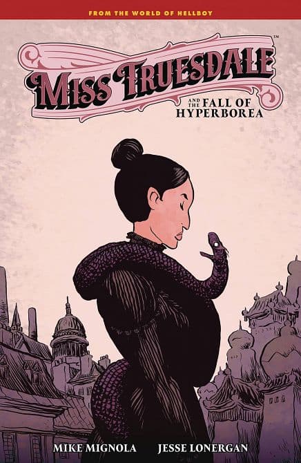 Cover Art for MISS TRUESDALE & FALL OF HYPERBOREA HC