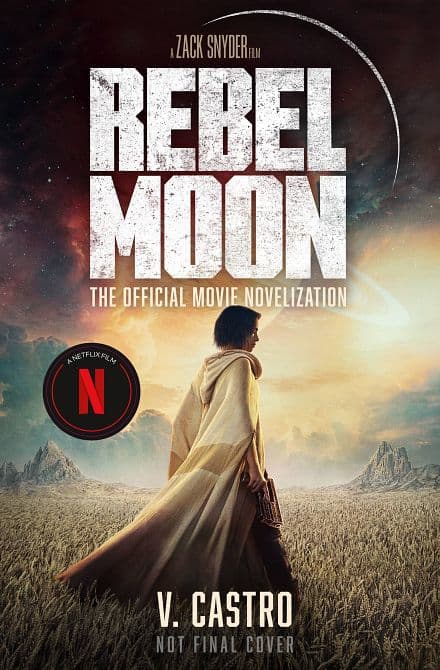 Cover Art for REBEL MOON PART ONE CHILD OF FIRE OFFICIAL NOVELIZATION SC