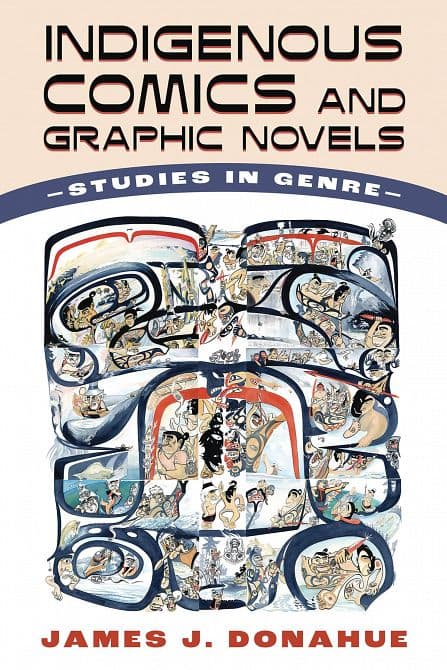 Cover Art for INDIGENOUS COMICS & GRAPHIC NOVELS STUDIES IN GENRE SC