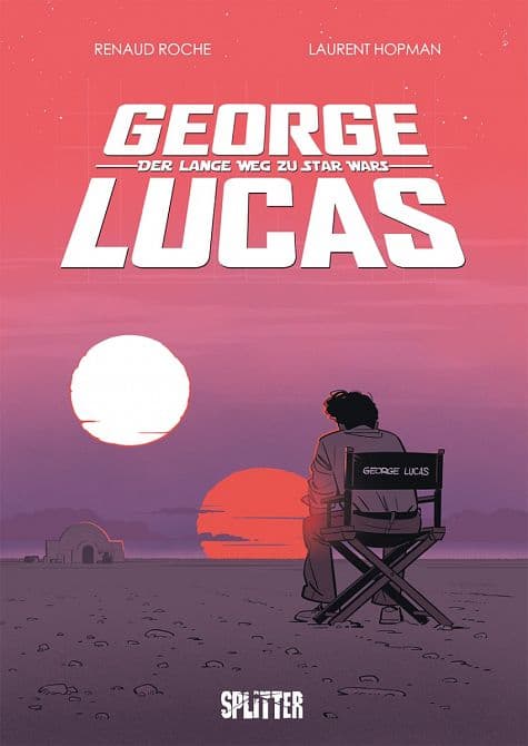 GEORGE LUCAS: DER LANGE WEG ZU STAR WARS
