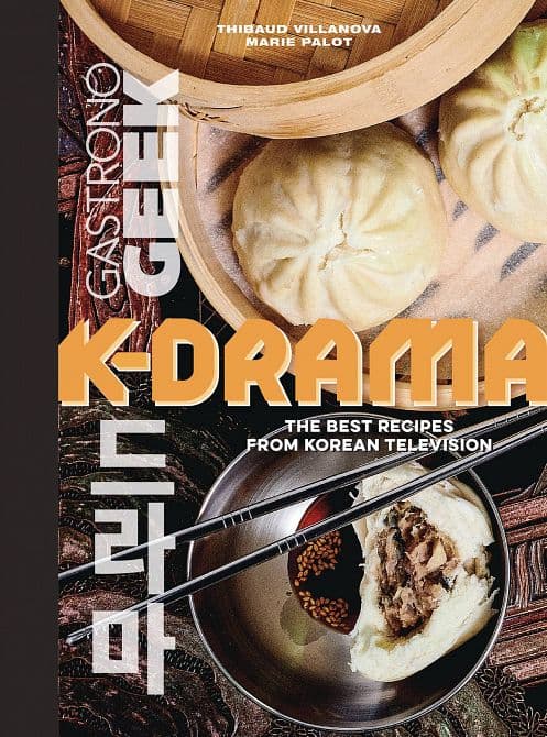 Cover Art for GASTRONOGEEK K DRAMA COOKBOOK BEST RECIPES KOREAN TV HC