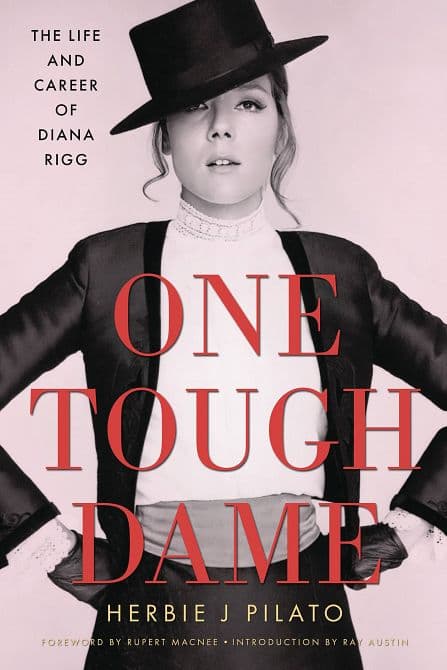 Cover Art for ONE TOUGH DAME LIFE AND CAREER OF DIANA RIGG HC