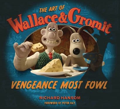 Cover Art for ART OF WALLACE & GROMIT VENGEANCE MOST FOWL HC