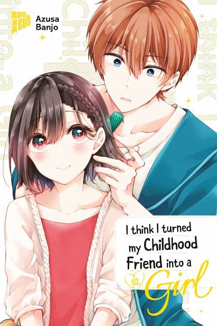 Cover Art for I THINK I TURNED MY CHILDHOOD FRIEND INTO A GIRL