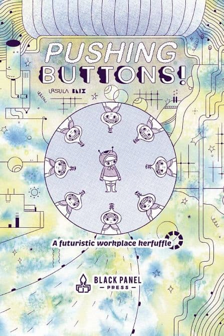 Cover Art for PUSHING BUTTONS FUTURISTIC WORKPLACE KERFUFFLE HC