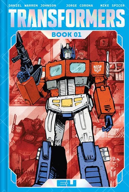 Cover Art for TRANSFORMERS DELUXE HC BOOK 01 DANIEL WARREN JOHNSON & MIKE SPICER AUTOBOT CVR