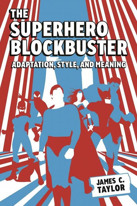 Cover Art for SUPERHERO BLOCKBUSTER ADAPTATION STYLE & MEANING SC