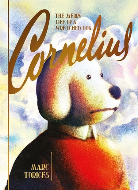 Cover Art for CORNELIUS THE MERRY LIFE OF A WRETCHED DOG HC