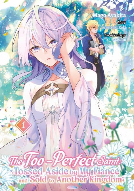 Cover Art for THE TOO-PERFECT SAINT: TOSSED ASIDE BY MY FIANCÉ AND SOLD TO ANOTHER KINGDOM