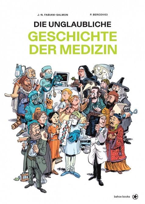 DIE UNGLAUBLICHE GESCHICHTE DER MEDIZIN
