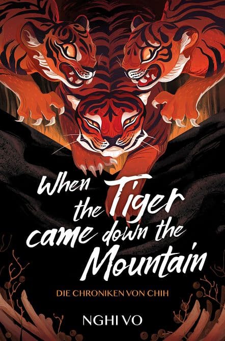 WHEN THE TIGER CAME DOWN THE MOUNTAIN ( DIE CHRONIKEN VON CHIH )