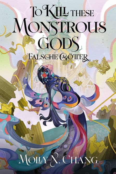 TO KILL THESE MONSTROUS GODS-FALSCHE GÖTTER 2 ( COLLECTOR’S EDITION )