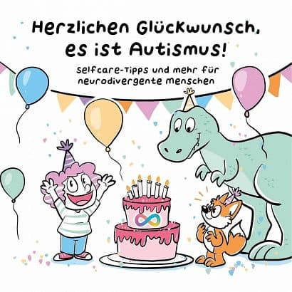 Cover Art for HERZLICHEN GLÜCKWUNSCH, ES IST AUTISMUS! SELFCARE-TIPPS UND MEHR FÜR NEURODIVERGENTE MENSCHEN