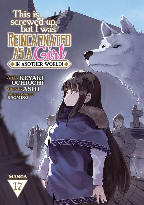 Cover Art for THIS IS SCREWED UP, BUT I WAS REINCARNATED AS A GIRL IN ANOTHER WORLD! ( MANGA ) VOL. 17 TP