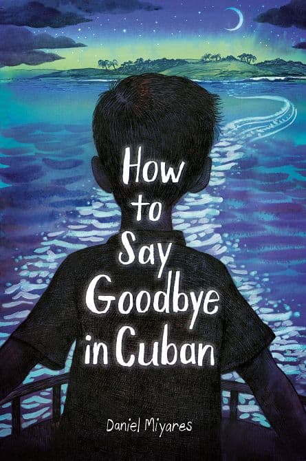 Cover Art for HOW TO SAY GOODBYE IN CUBAN HC