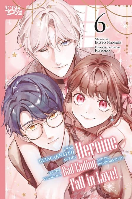 Cover Art for I WAS REINCARNATED AS THE HEROINE ON THE VERGE OF A BAD ENDING, AND I'M DETERMINED TO FALL IN LOVE!, VOLUME 06 TP