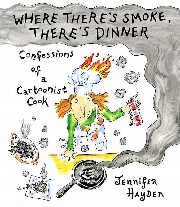 Cover Art for WHERE THERE'S SMOKE, THERE'S DINNER CONFESSIONS OF A CARTOONIST COOK TP