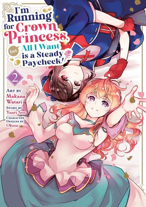 I'M RUNNING FOR CROWN PRINCESS, BUT ALL I WANT IS A STEADY PAYCHECK! ( MANGA ) VOL. 02 TP