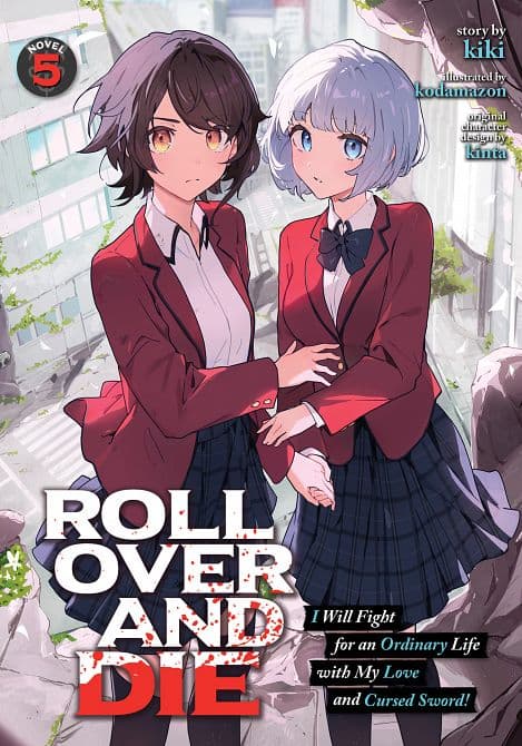 ROLL OVER AND DIE I WILL FIGHT FOR AN ORDINARY LIFE WITH MY LOVE AND CURSED SWORD! ( LIGHT NOVEL ) VOL. 05 TP