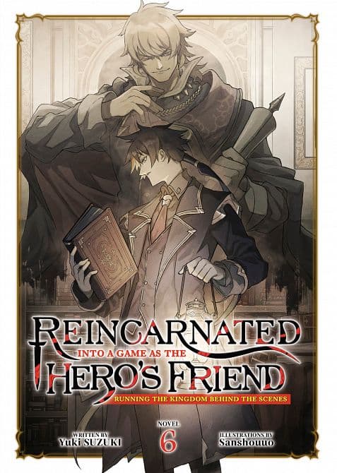 REINCARNATED INTO A GAME AS THE HERO'S FRIEND RUNNING THE KINGDOM BEHIND THE SCENES ( LIGHT NOVEL ) VOL. 06 TP