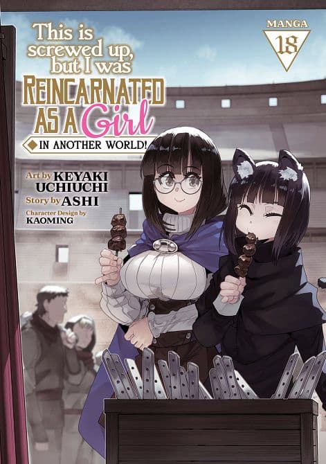 THIS IS SCREWED UP, BUT I WAS REINCARNATED AS A GIRL IN ANOTHER WORLD! ( MANGA ) VOL. 18 TP