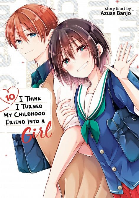 I THINK I TURNED MY CHILDHOOD FRIEND INTO A GIRL VOL. 10 TP