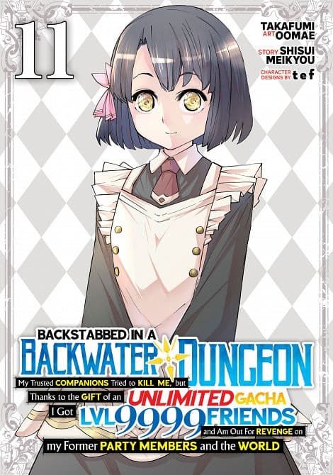 BACKSTABBED IN A BACKWATER DUNGEON MY PARTY TRIED TO KILL ME, BUT THANKS TO AN INFINITE GACHA I GOT LVL 9999 FRIENDS AND AM OUT FOR REVENGE ( MANGA ) VOL. 11 TP