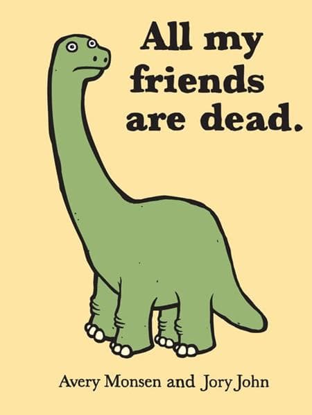 ALL MY FRIENDS ARE DEAD HC