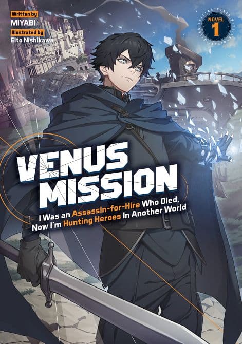 VENUS MISSION I WAS AN ASSASSIN-FOR-HIRE WHO DIED, NOW I'M HUNTING HEROES IN ANOTHER WORLD ( LIGHT NOVEL ) VOL. 01 TP