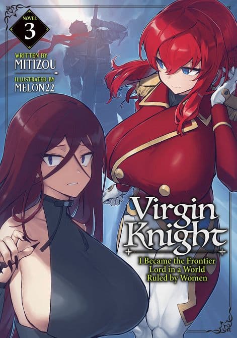 VIRGIN KNIGHT I BECAME THE FRONTIER LORD IN A WORLD RULED BY WOMEN ( LIGHT NOVEL ) VOL. 03 TP