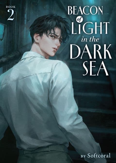 Cover Art for BEACON OF LIGHT IN THE DARK SEA ( NOVEL ) VOL. 02 TP