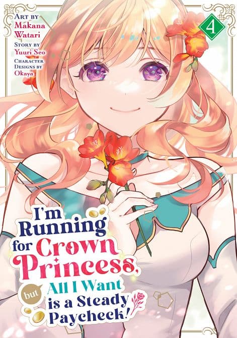 Cover Art für I'M RUNNING FOR CROWN PRINCESS, BUT ALL I WANT IS A STEADY PAYCHECK! ( MANGA ) VOL. 04 TP