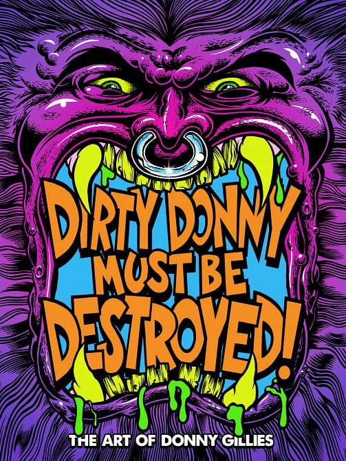 Cover Art for DIRTY DONNY MUST BE DESTROYED THE ART OF DONNY GILLIES HC