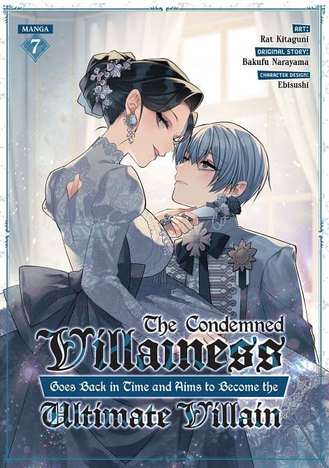Cover Art for CONDEMNED VILLAINESS GOES BACK IN TIME AND AIMS TO BECOME THE ULTIMATE VILLAIN ( MANGA ) VOL. 07 TP