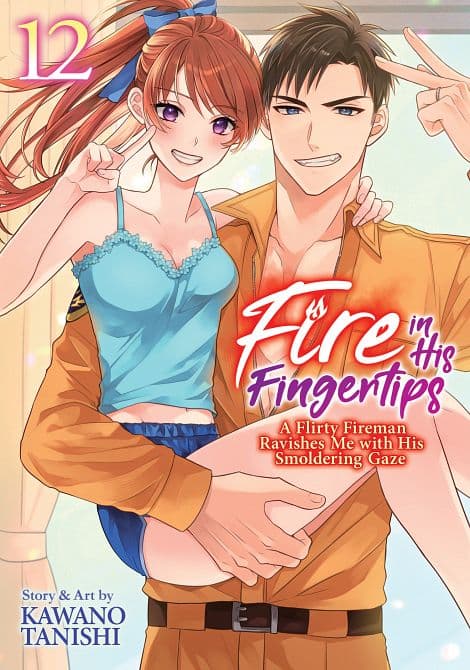 Cover Art for FIRE IN HIS FINGERTIPS A FLIRTY FIREMAN RAVISHES ME WITH HIS SMOLDERING GAZE VOL. 12 TP