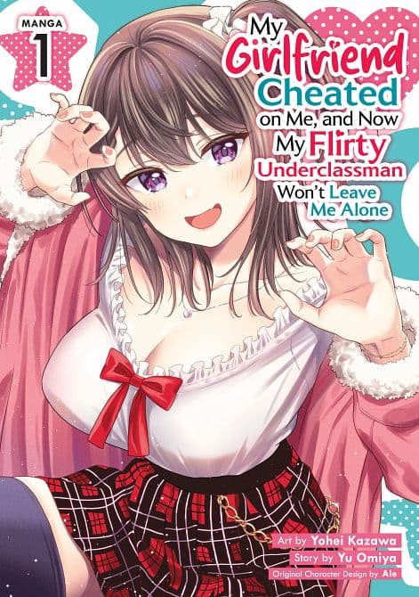 Cover Art for MY GIRLFRIEND CHEATED ON ME, AND NOW MY FLIRTY UNDERCLASSMAN WON'T LEAVE ME ALONE ( MANGA ) VOL. 01 TP